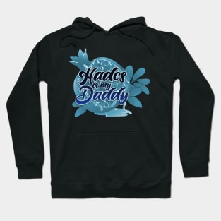 Hades is my Daddy Hoodie